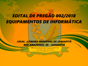 EDITAL DE PREGÃO 002/2018 - Equipamentos de Informática
