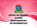 Edital Pregão Eletrônico 01/2023 - Equipamentos de Informática