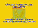 Câmara Municipal de Jaguapitã  - Recesso e funcionamento em Janeiro