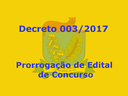Decreto 003-2017 - Prorrogação de Edital de Concurso